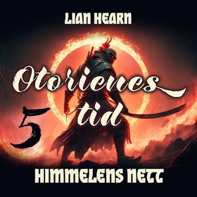 Himmelens nett - Otorienes tid : bok 5 (lydbok) av Lian Hearn