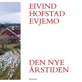 Den nye årstiden - roman (lydbok) av Eivind Hofstad Evjemo