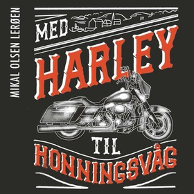 Med Harley til Honningsvåg - på to hjul gjennom et nedstengt Norge (lydbok) av Mikal Olsen Lerøen