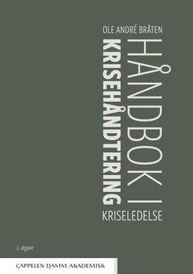 Håndbok i krisehåndtering - kriseledelse (ebok) av Ole André Bråten