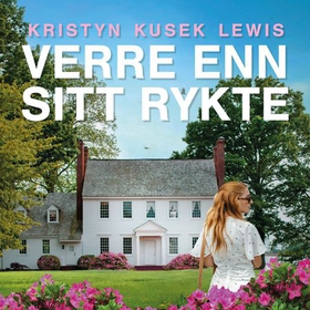 Verre enn sitt rykte (lydbok) av Kristyn Kusek Lewis