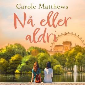 Nå eller aldri (lydbok) av Carole Matthews