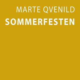 Sommerfesten (lydbok) av Marte Qvenild