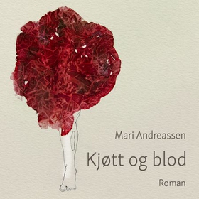 Kjøtt og blod (lydbok) av Mari Andreassen