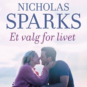 Et valg for livet (lydbok) av Nicholas Sparks
