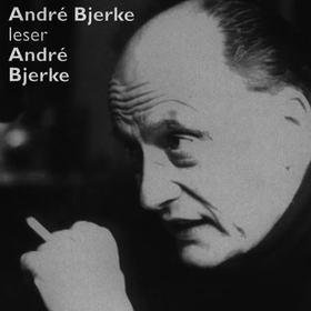 André Bjerke leser André Bjerke (lydbok) av André Bjerke