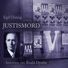 Justismord - historien om Roald Dysthe (lydbok) av Egil Ulateig