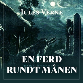 En ferd rundt månen (lydbok) av Jules Verne