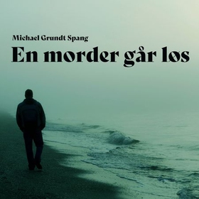 En morder går løs (lydbok) av Michael Grundt Spang