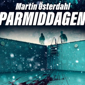 Parmiddagen (lydbok) av Martin Österdahl
