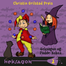 Heksagon og Padde-Boboz (lydbok) av Christin Grilstad Prøis