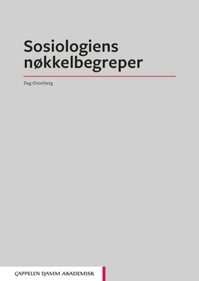 Sosiologiens nøkkelbegreper - og deres opprinnelse (ebok) av Dag Østerberg