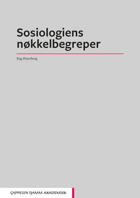 Sosiologiens nøkkelbegreper - og deres opprinnelse (ebok) av Dag Østerberg