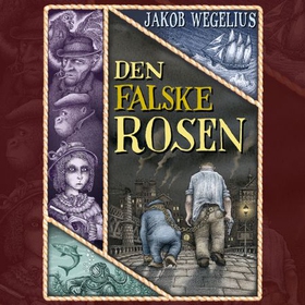 Den falske rosen (lydbok) av Jakob Wegelius