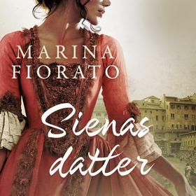 Sienas datter (lydbok) av Marina Fiorato