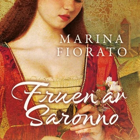 Fruen av Saronno (lydbok) av Marina Fiorato