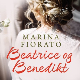 Beatrice og Benedikt (lydbok) av Marina Fiorato