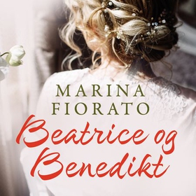 Beatrice og Benedikt (lydbok) av Marina Fiorato