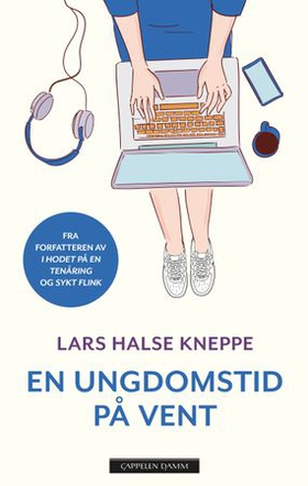 En ungdomstid på vent - historier fra en nedstengt verden (ebok) av Lars Halse Kneppe
