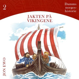 Jakten på vikingene - vikingtid i Norge, år 793 til 1066 e.Kr. (lydbok) av Jon Ewo