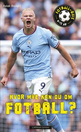 Hvor mye kan du om fotball? - fotball-quiz 6-12 år (ebok) av Aslak Bodahl