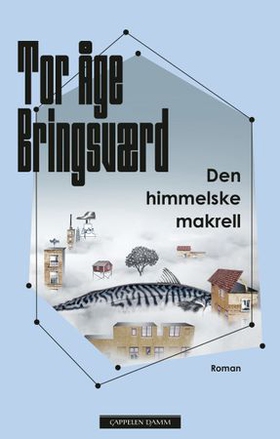 Den himmelske makrell - roman (ebok) av Tor Åge Bringsværd