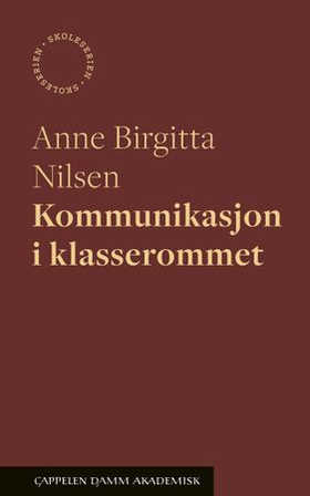 Kommunikasjon i klasserommet (ebok) av Anne Birgitta Nilsen