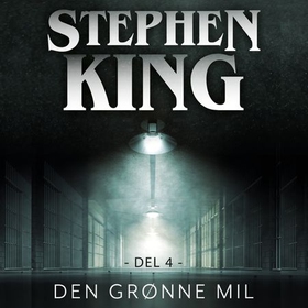 Den grønne mil - Del 4 - En uhyggelig død (lydbok) av Stephen King