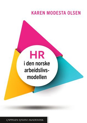 HR i den norske arbeidslivsmodellen (ebok) av Karen Modesta Olsen