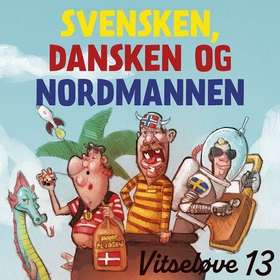 Vitseløve - 13 - Svensken, dansken og nordmannen (lydbok) av -