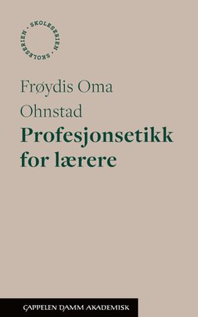 Profesjonsetikk for lærere (ebok) av Frøydis Oma Ohnstad