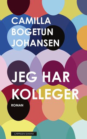 Jeg har kolleger - roman (ebok) av Camilla Bogetun Johansen