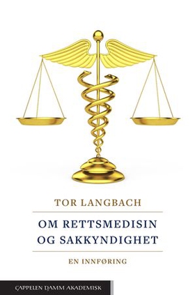 Om rettsmedisin og sakkyndighet - en innføring (ebok) av Tor Langbach