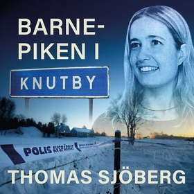 Barnepiken i Knutby (lydbok) av Thomas Sjöberg