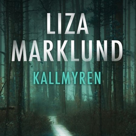 Kallmyren (lydbok) av Liza Marklund