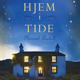 Hjem i tide (lydbok) av Hannah Richell