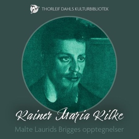 Malte Laurids Brigges opptegnelser (lydbok) av Rainer Maria Rilke