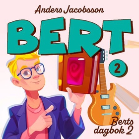Berts dagbok - 2 (lydbok) av Anders Jacobsson