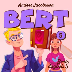 Berts dagbok - 5 (lydbok) av Anders Jacobsson