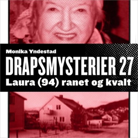 Laura (94) ranet og kvalt (lydbok) av Monika Nordland Yndestad