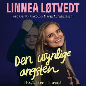 Den usynlige angsten - livsglede er min terapi (lydbok) av Maria Abrahamsen