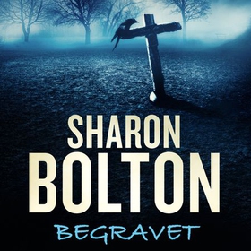 Begravet (lydbok) av Sharon Bolton