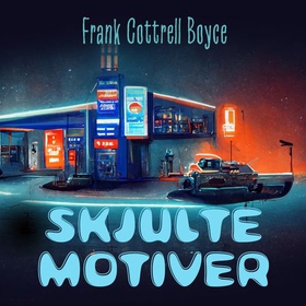 Skjulte motiver (lydbok) av Frank Cottrell Boyce