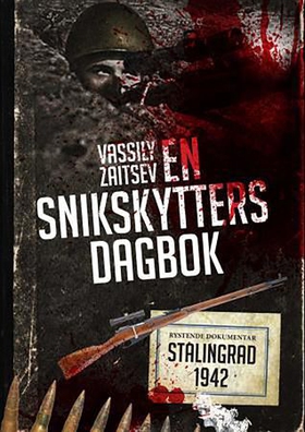 En snikskytters dagbok - Vassili Zaitsev og slaget om Stalingrad (ebok) av Vassili Zaitsev