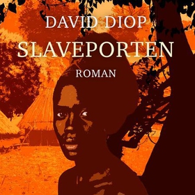 Slaveporten (lydbok) av David Diop
