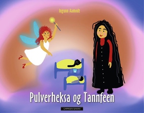 Pulverheksa og Tannfeen (ebok) av Ingunn Aamodt