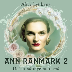 Det er så mye man må (lydbok) av Alice Lyttkens