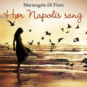 Hør Napolis sang (lydbok) av Mariangela Di Fiore