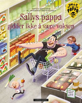 Sallys pappa gidder ikke å være voksen (ebok) av Thomas Brunstrøm