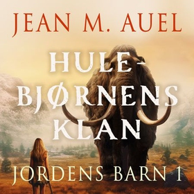 Hulebjørnens klan (lydbok) av Jean M. Auel